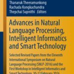 خرید و دانلود نسخه کامل کتاب Advances in Natural Language Processing, Intelligent Informatics and Smart Technology: Selected Revised Papers from the Eleventh International  Symposium on Natural Language Processing (SNLP-2016)