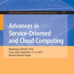 خرید و دانلود نسخه کامل کتاب Advances in Service-Oriented and Cloud Computing: Workshops of ESOCC 2018, Como, Italy, September 12–14, 2018, Revised Selected Papers
