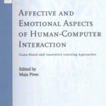 خرید و دانلود نسخه کامل کتاب Affective and Emotional Aspects of Human-Computer Interaction: Game- and Innovative Learning Approaches: Volume 1 Future of Learning