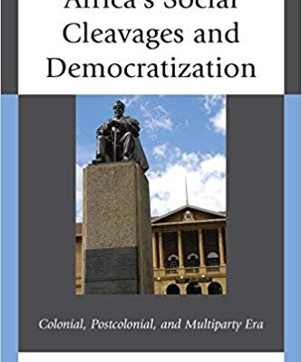 خرید و دانلود نسخه کامل کتاب Africa’s Social Cleavages and Dematization: Colonial, Postcolonial, and Multiparty Era