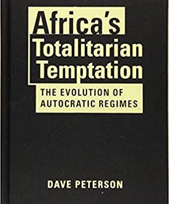 خرید و دانلود نسخه کامل کتاب Africa’s Totalitarian Temptation: The Evolution of Autatic Regimes –  Pdf