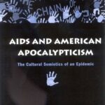 خرید و دانلود نسخه کامل کتاب AIDS And American Apocalypticism: The Cultural Semiotics Of An Epidemic –  PDF