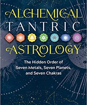 خرید و دانلود نسخه کامل کتاب Alchemical Tantric Astrology: The Hidden Order of Seven Metals, Seven Planets, and Seven Chakras –  +  Pdf