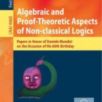 خرید و دانلود نسخه کامل کتاب Algebraic and Proof-theoretic Aspects of Non-classical Logics: Papers in Honor of Daniele Mundici on the Occasion of His 60th birthday