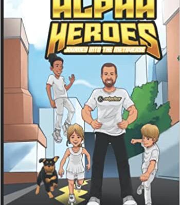 خرید و دانلود نسخه کامل کتاب Alpha Heroes:  Journey Into The MetaVerse[2022] –  +  pdf