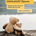 خرید و دانلود نسخه کامل کتاب (Amar. Atención – Mentalización – Automentalización – Regulación: Modelo de intervención en infantes de 0 a 6 años (Spanish Edition