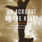 خرید و دانلود نسخه کامل کتاب An Acrobat of the Heart: A Physical Approach to Acting Inspired by the Work of Jerzy Grotowski  –  +  Pdf