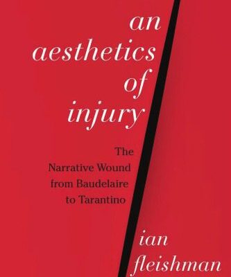 خرید و دانلود نسخه کامل کتاب An aesthetics of injury: the narrative wound from Baudelaire to Tarantino –  PDF