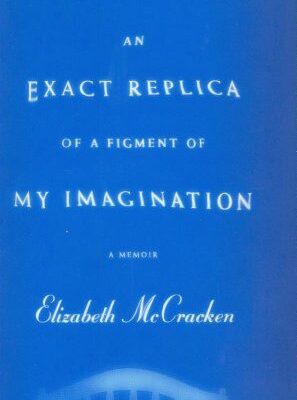 خرید و دانلود نسخه کامل کتاب An Exact Replica of a Figment of My Imagination: A Memoir –  +  Pdf