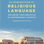 خرید و دانلود نسخه کامل کتاب An Introduction to Religious Language: Exploring Theolinguistics in Contemporary Contexts –  Pdf