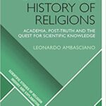 خرید و دانلود نسخه کامل کتاب An Unnatural History of Religions:  Academia, Post-truth and the Quest for Scientific Knowledge (Scientific Studies of Religion Inquiry and Explanation)
