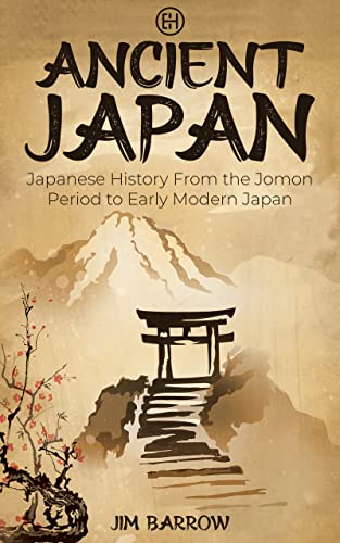 خرید و دانلود نسخه کامل کتاب Ancient Japan: Japanese History From the Jomon Period to Early Modern Japan (Easy History) – + PDF_683ba0ab149d6.jpeg خرید و دانلود نسخه کامل کتاب Ancient Japan: Japanese History From the Jomon Period to Early Modern Japan (Easy History) – + PDF