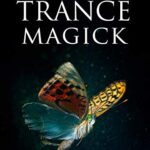 خرید و دانلود نسخه کامل کتاب Angelic Trance Magick (The Power of Magick) – Pdf