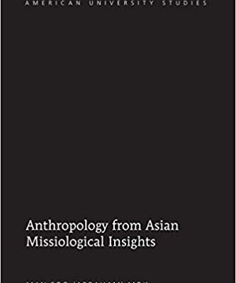خرید و دانلود نسخه کامل کتاب Anthropology from Asian Missiological Insights (American University Studies)