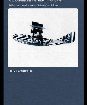 خرید و دانلود نسخه کامل کتاب Anti-Submarine Warfare in World War I –  PDF