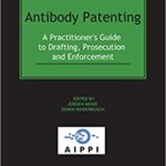 خرید و دانلود نسخه کامل کتاب Antibody Patenting:  A Practitioner’s Guide to Drafting, Prosecution and Enforcement –  +  pdf