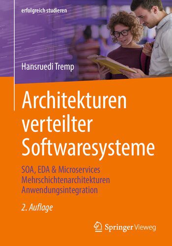 خرید و دانلود نسخه کامل کتاب Architekturen verteilter Softwaresysteme: SOA, EDA & Microservices Mehrschichtenarchitekturen Anwendungsintegration (erfolgreich studieren)_684ab3f0f1921.jpeg خرید و دانلود نسخه کامل کتاب Architekturen verteilter Softwaresysteme: SOA, EDA & Microservices Mehrschichtenarchitekturen Anwendungsintegration (erfolgreich studieren)
