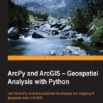 خرید و دانلود نسخه کامل کتاب ArcPy and ArcGIS – Geospatial Analysis with Python