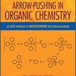 خرید و دانلود نسخه کامل کتاب Arrow-Pushing in Organic Chemistry:  An Easy Approach to Understanding Reaction Mechanisms