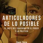 خرید و دانلود نسخه کامل کتاب Articuladores de lo posible: El arte del coaching en el poder y la política (Spanish Edition) –  +  pdf