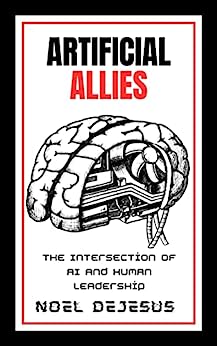 خرید و دانلود نسخه کامل کتاب Artificial Allies: The Intersection of AI and Human Leadership -Pdf_684316e58fd2d.jpeg خرید و دانلود نسخه کامل کتاب Artificial Allies: The Intersection of AI and Human Leadership -Pdf