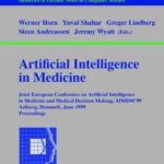 خرید و دانلود نسخه کامل کتاب Artificial Intelligence in Medicine: Joint European Conference on Artificial Intelligence in Medicine and Medical Decision Making, AIMDM’99 Aalborg, Denmark, June 20–24, 1999 Proceedings –  PDF