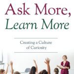 خرید و دانلود نسخه کامل کتاب Ask More, Learn More: Creating a Culture of Curiosity –  +  Pdf