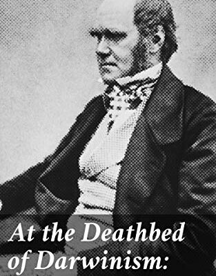 خرید و دانلود نسخه کامل کتاب At the Deathbed of Darwinism: A Series of Papers –  Pdf