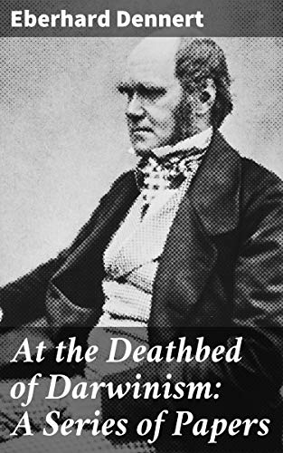 خرید و دانلود نسخه کامل کتاب At the Deathbed of Darwinism: A Series of Papers – Pdf_6845f4d260f5d.jpeg خرید و دانلود نسخه کامل کتاب At the Deathbed of Darwinism: A Series of Papers – Pdf