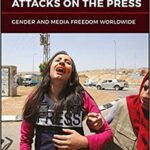 خرید و دانلود نسخه کامل کتاب Attacks on the Press:  Gender and Media Freedom Worldwide (Bloomberg)