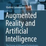 خرید و دانلود نسخه کامل کتاب Augmented Reality and Artificial Intelligence : The Fusion of Advanced Technologies