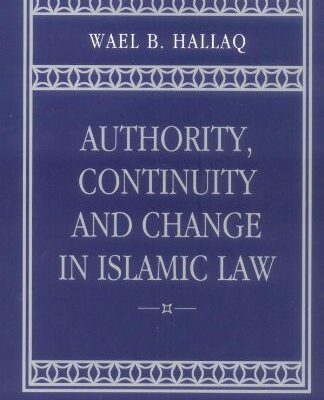خرید و دانلود نسخه کامل کتاب Authority, continuity, and change in Islamic law –  PDF