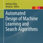 خرید و دانلود نسخه کامل کتاب Automated Design of Machine Learning and Search Algorithms
