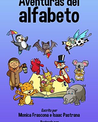 خرید و دانلود نسخه کامل کتاب Aventuras Del Alfabeto – ABC Book in Spanish: Libro Abecedario Para Niños (Spanish Edition) – + pdf