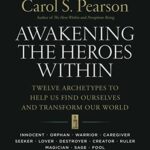 خرید و دانلود نسخه کامل کتاب Awakening the Heroes Within: Twelve Archetypes to Help Us Find Ourselves and Transform Our World –  +  Pdf