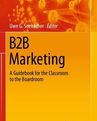 خرید و دانلود نسخه کامل کتاب B2B Marketing: A Guidebook for the Classroom to the Boardroom –  Pdf