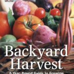 خرید و دانلود نسخه کامل کتاب Backyard Harvest: A Year-round Guide to Growing Fruit and Vegetables –  PDF