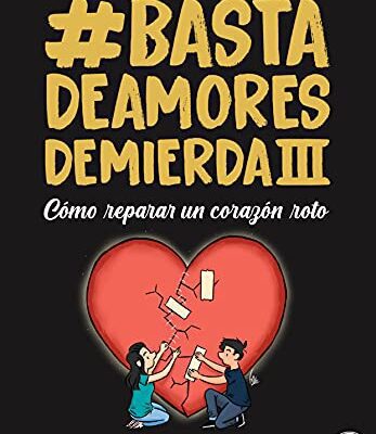 خرید و دانلود نسخه کامل کتاب Basta de Amores de Mierda 3: Cómo reparar un corazón roto.. (Basta de Amores de Mierda – ‘El Pela’ Gonzalo Romero) (Spanish Edition) –  +  pdf