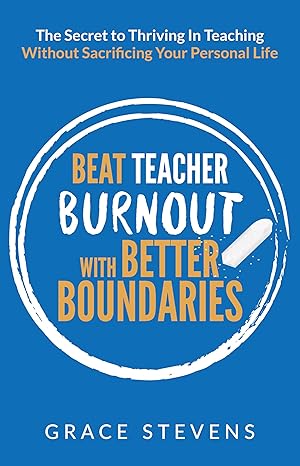 خرید و دانلود نسخه کامل کتاب Beat Teacher Burnout with Better Boundaries: The Secret to Thriving in Teaching Without Sacrificing Your Personal Life (Books for Teachers and School Administrators) – + Pdf_68430d3f40fd9.jpeg خرید و دانلود نسخه کامل کتاب Beat Teacher Burnout with Better Boundaries: The Secret to Thriving in Teaching Without Sacrificing Your Personal Life (Books for Teachers and School Administrators) – + Pdf