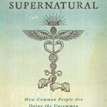 خرید و دانلود نسخه کامل کتاب Becoming Supernatural: How Common People are Doing the Uncommon –  +  Pdf