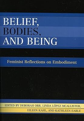 خرید و دانلود نسخه کامل کتاب Belief, Bodies, and Being: Feminist Reflections on Embodiment –  Pdf