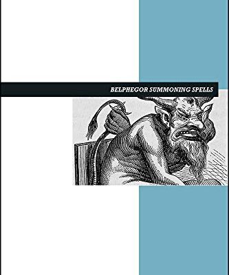 خرید و دانلود نسخه کامل کتاب Belphegor Summoning Spells eBook: A Demon Summoner’s Guide to One of Hell’s Seven Princes –  +  pdf