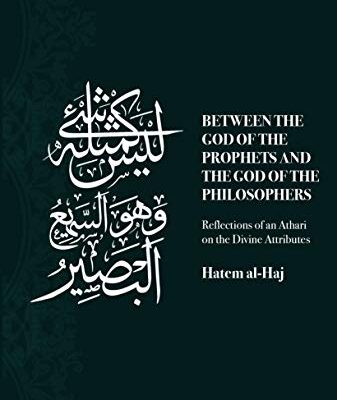 خرید و دانلود نسخه کامل کتاب Between the God of the Prophets and the God of the Philosophers: Reflections of an Athari on the Divine Attributes –  +  Pdf