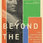 خرید و دانلود نسخه کامل کتاب Beyond the Wager: The Christian Brilliance of Blaise Pascal –  +  Pdf