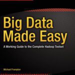 خرید و دانلود نسخه کامل کتاب Big Data Made Easy: A Working Guide to the Complete Hadoop Toolset