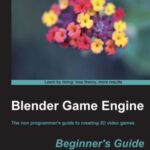 خرید و دانلود نسخه کامل کتاب Blender Game Engine  Beginner’s Guide