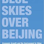 خرید و دانلود نسخه کامل کتاب Blue Skies over Beijing:  Economic Growth and the Environment in China