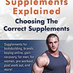 خرید و دانلود نسخه کامل کتاب Bodybuilding Supplements Explained: Supplements for bodybuilding, brands, buying online, gain, recovery, for men, for women, pre workout, post work out, and more! –  + Conveted PDF