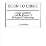 خرید و دانلود نسخه کامل کتاب Born to Crime:  Cesare Lombroso and the Origins of Biological Criminology (Italian and Italian American Studies)