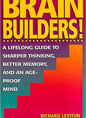 خرید و دانلود نسخه کامل کتاب Brain Builders!: A Lifelong Guide to Sharper Thinking, Better Memory, and an Ageproof Mind